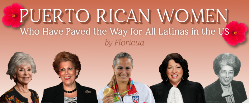 Puerto Rican Women Who Paved the Way for All Latinas in the US